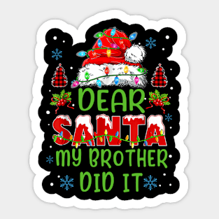 Dear Santa My Brother Did It Christmas Family Matching Pj Sticker